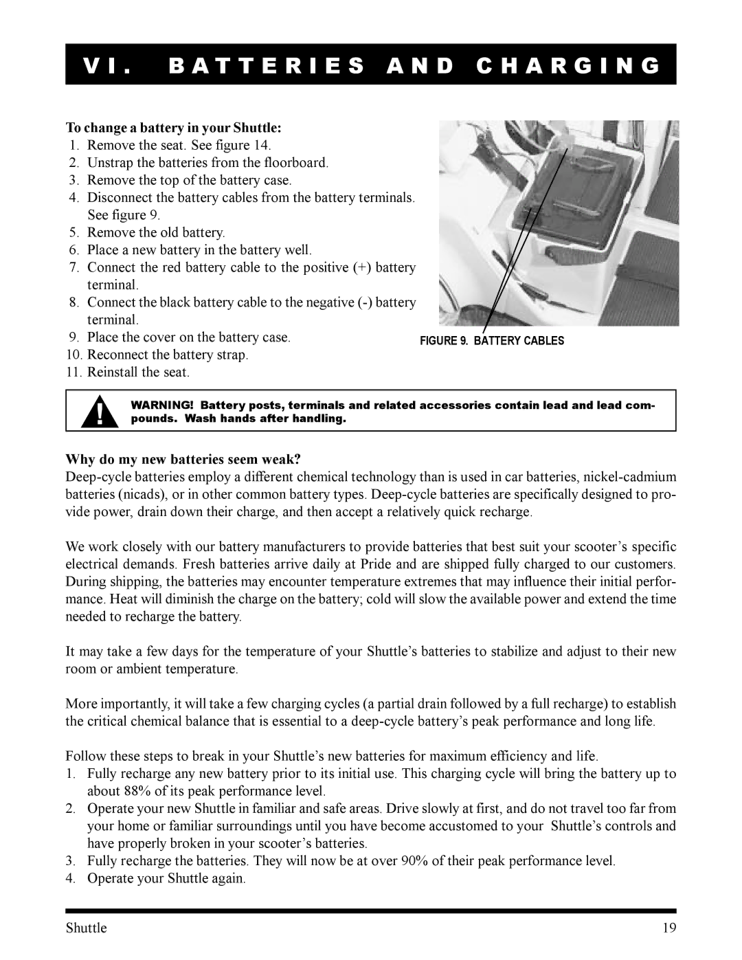 Pride Mobility SC100, SC140 manual To change a battery in your Shuttle, Why do my new batteries seem weak? 