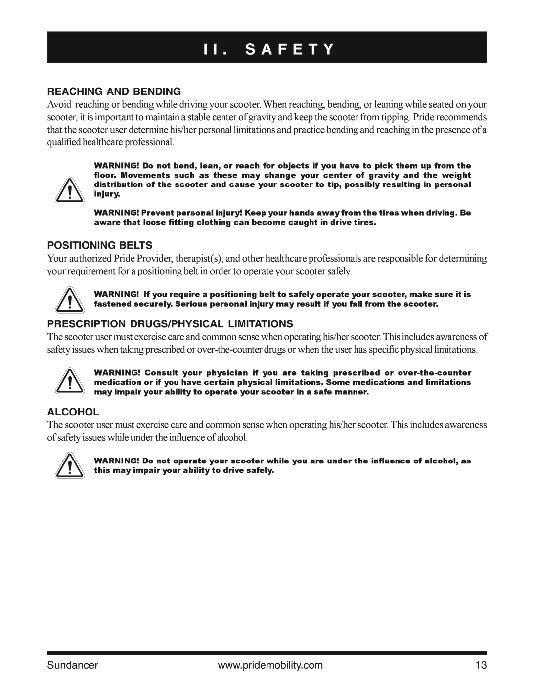 Pride Mobility SC2000PS Reaching and Bending, Positioning Belts, Prescription DRUGS/PHYSICAL Limitations, Alcohol 