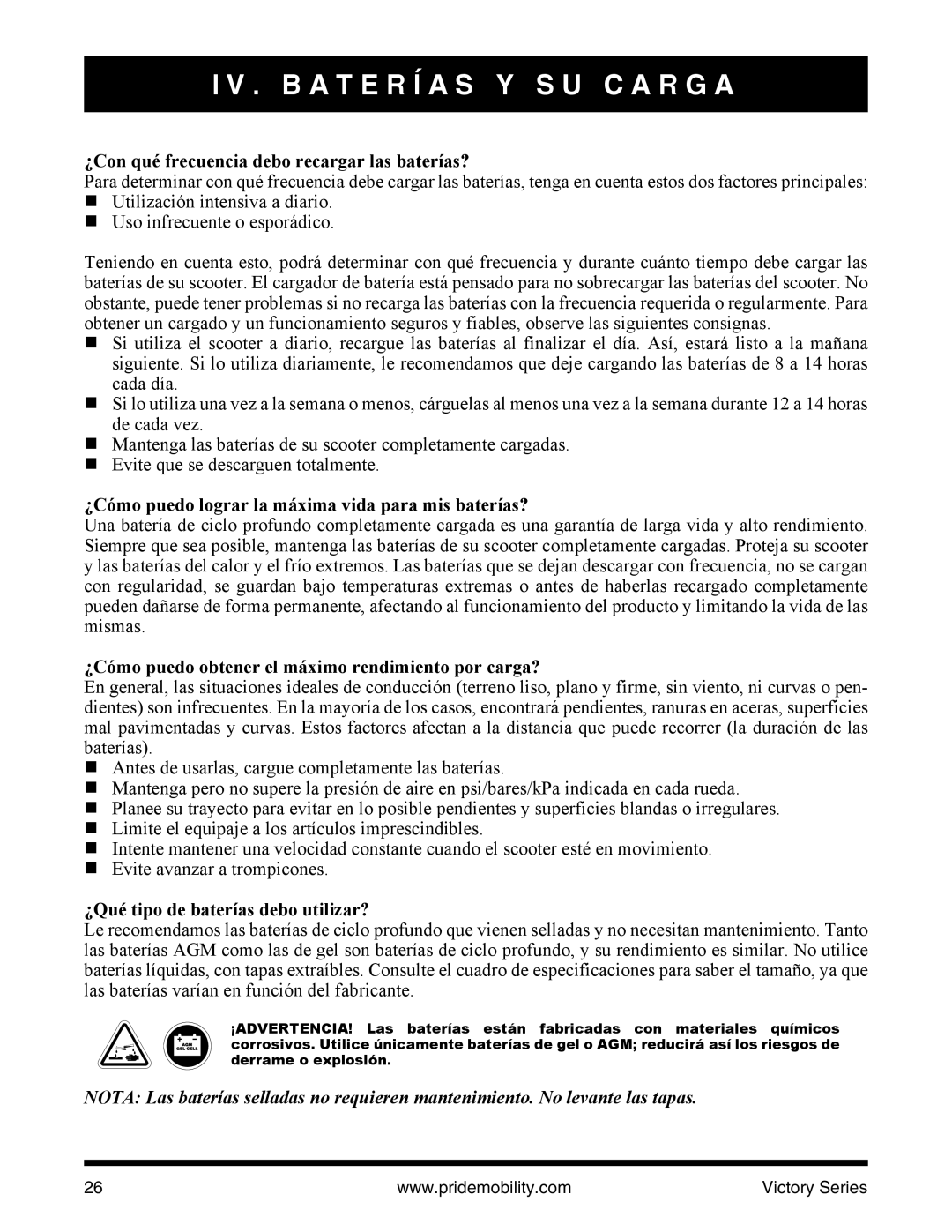 Pride Mobility SC610/SC710 manual ¿Con qué frecuencia debo recargar las baterías?, ¿Qué tipo de baterías debo utilizar? 