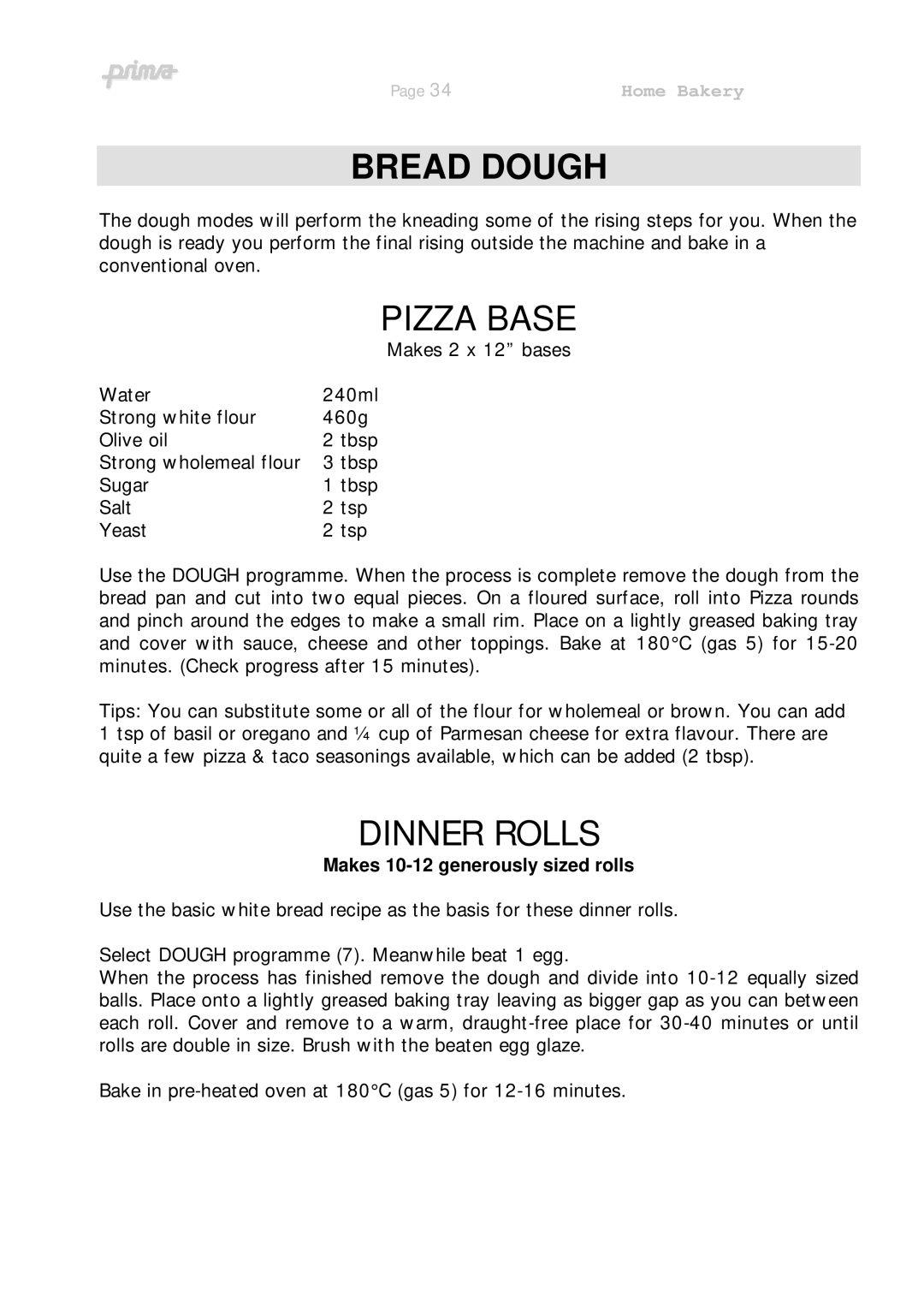 Prima ABM 7 instruction manual Bread Dough, Pizza Base, Dinner Rolls, Water 240ml, Makes 10-12 generously sized rolls 