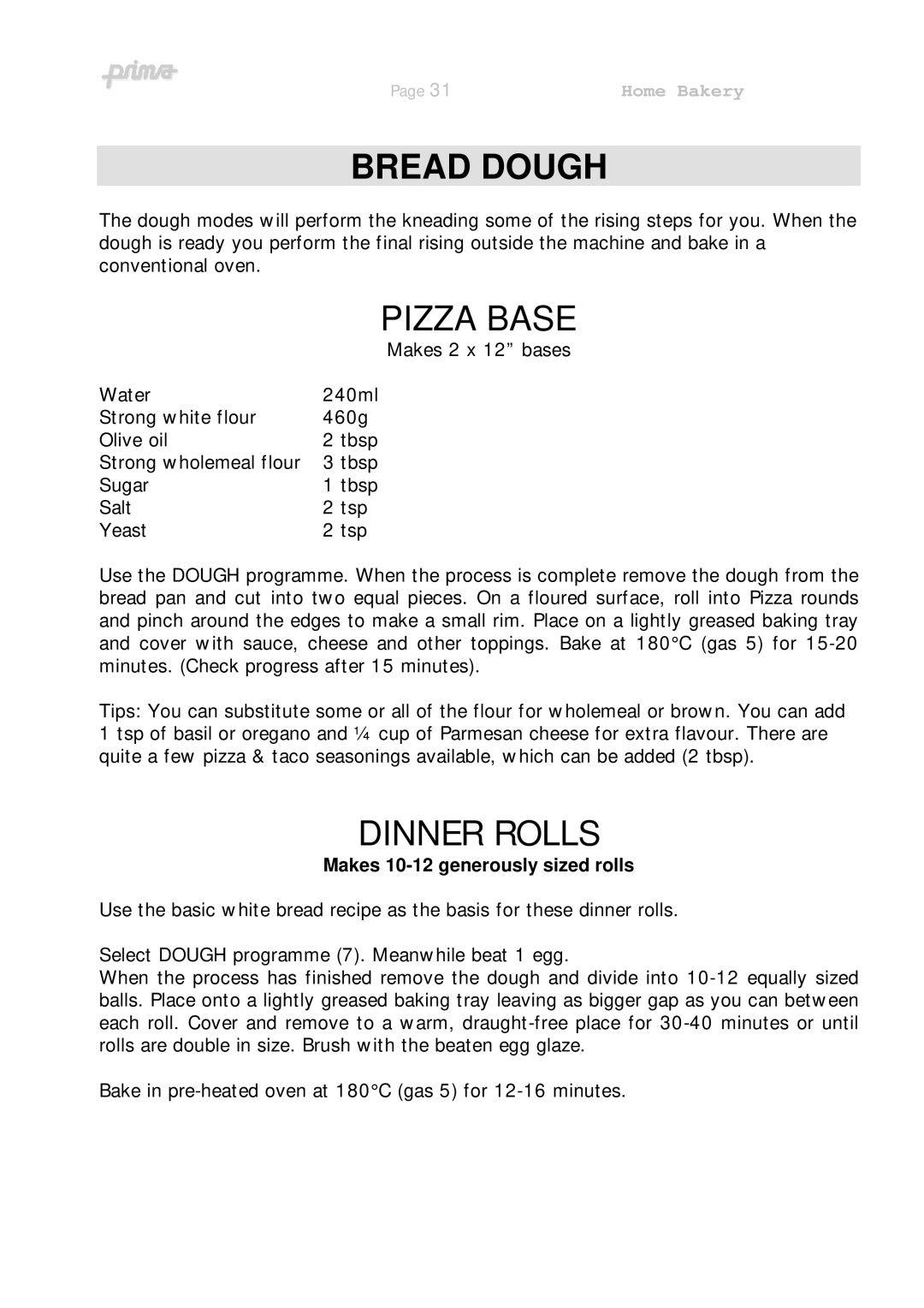 Prima ABM 9 instruction manual Bread Dough, Pizza Base, Dinner Rolls, Water 240ml, Makes 10-12 generously sized rolls 