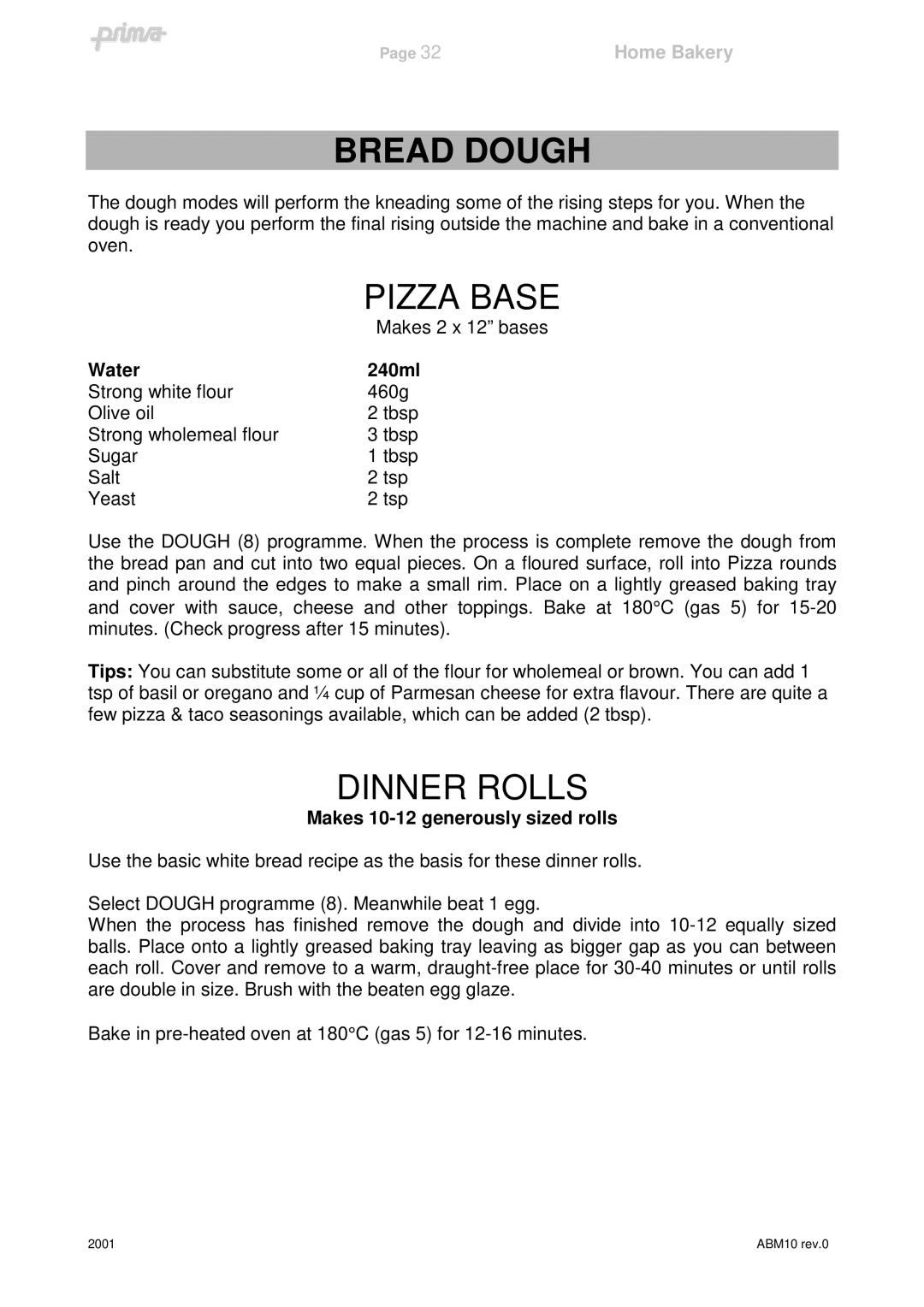 Prima ABM10 instruction manual Bread Dough, Pizza Base, Dinner Rolls, Water 240ml, Makes 10-12 generously sized rolls 