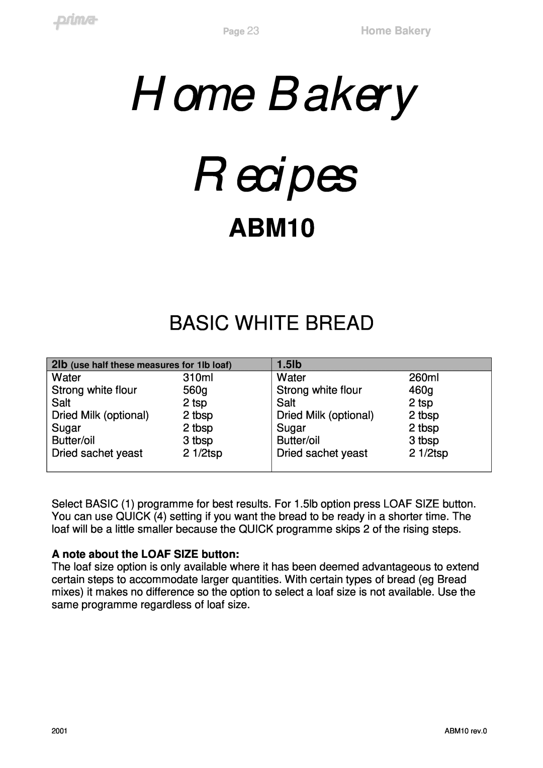 Prima ABM10 instruction manual Home Bakery Recipes, Basic White Bread, 1.5lb, A note about the LOAF SIZE button 