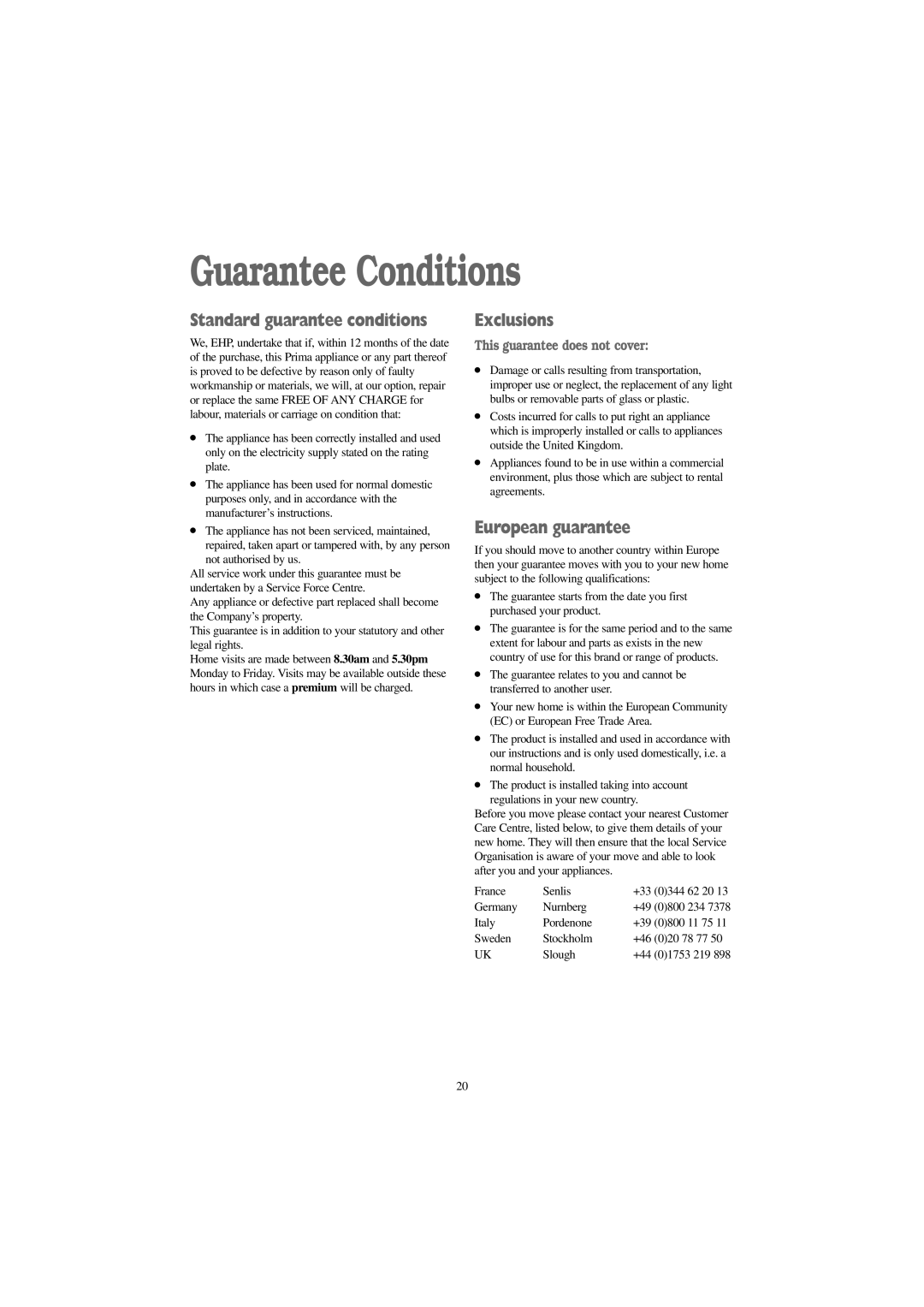 Prima Donna Designs LPR 710 manual Guarantee Conditions, Standard guarantee conditions, Exclusions, European guarantee 