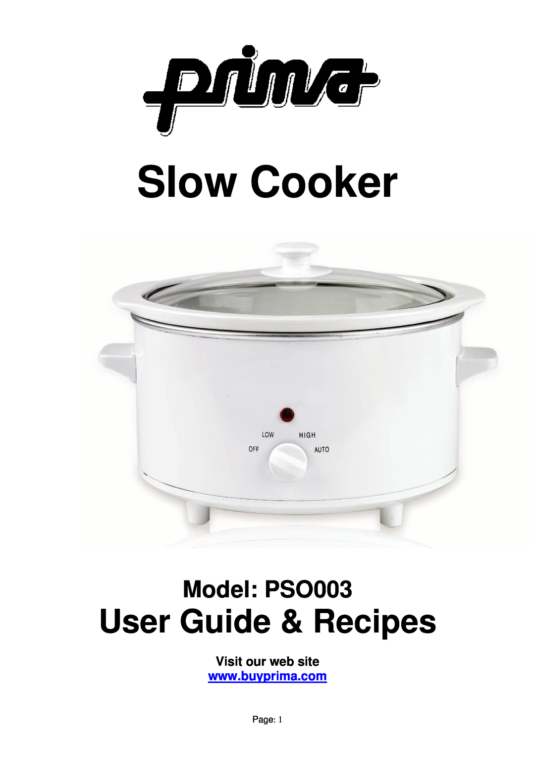 Prima manual Visit our web site, Slow Cooker, User Guide & Recipes, Model PSO003 