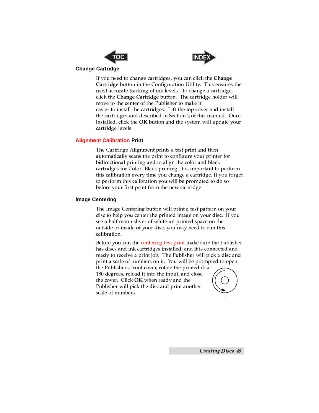 Primera Technology 032910-511262 user manual Change Cartridge, Alignment Calibration Print, Image Centering 