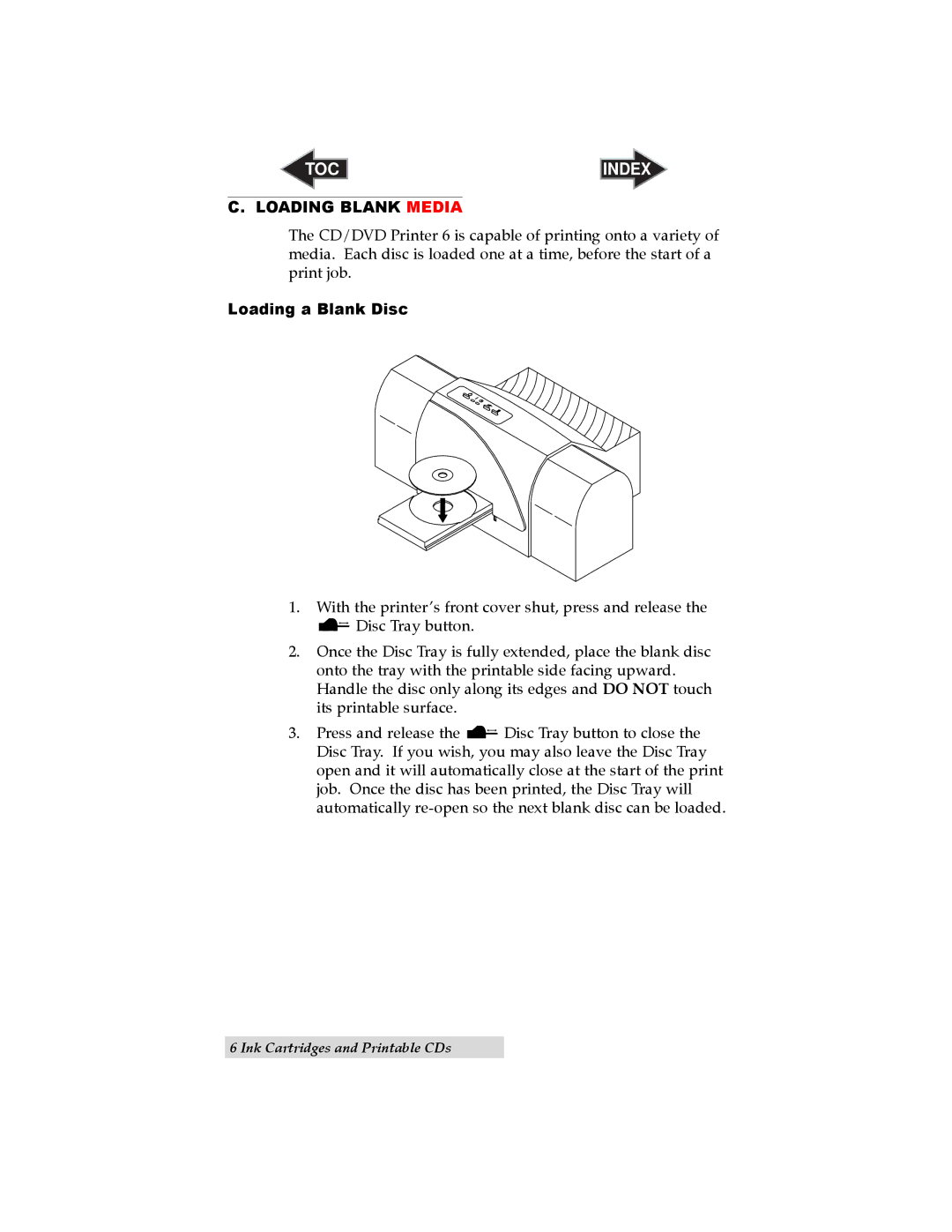 Primera Technology 6 user manual Loading Blank Media, Loading a Blank Disc 