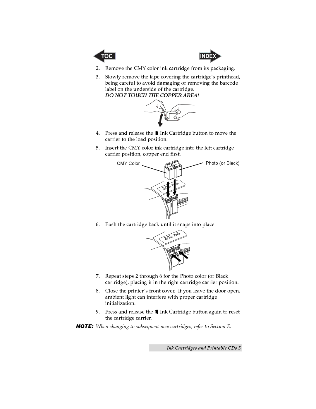 Primera Technology 6 user manual Do not Touch the Copper Area 