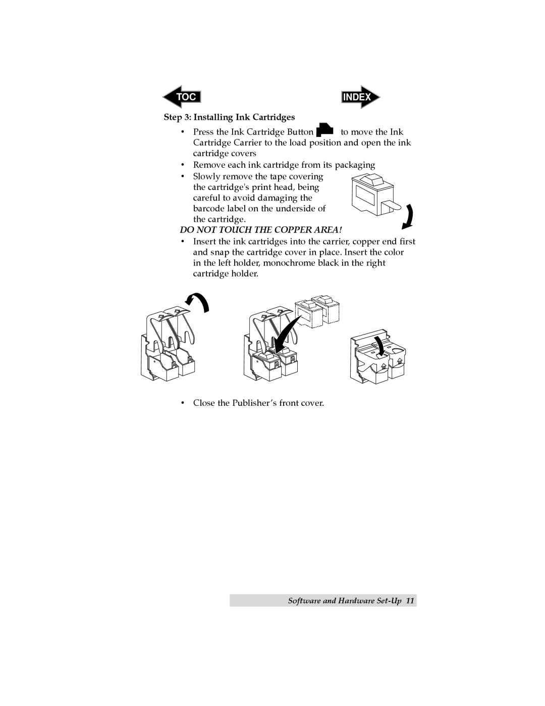 Primera Technology BravoTM user manual Toc Index, Installing Ink Cartridges, Do Not Touch The Copper Area 