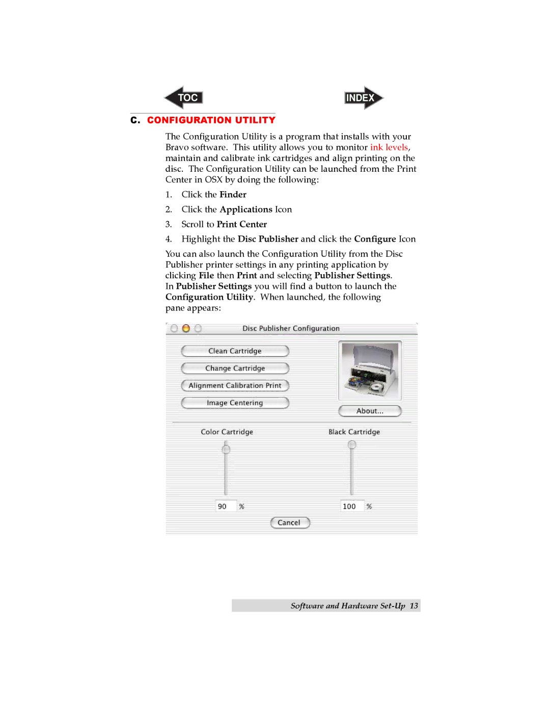 Primera Technology BravoTM user manual Configuration Utility, Scroll to Print Center 