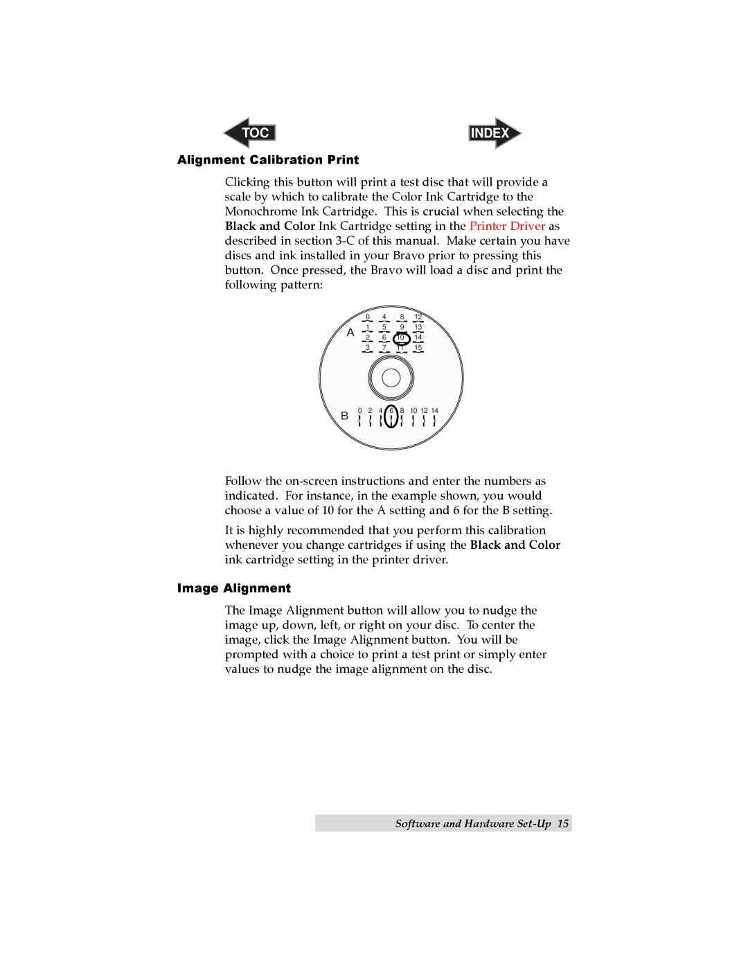 Primera Technology BravoTM user manual Alignment Calibration Print 