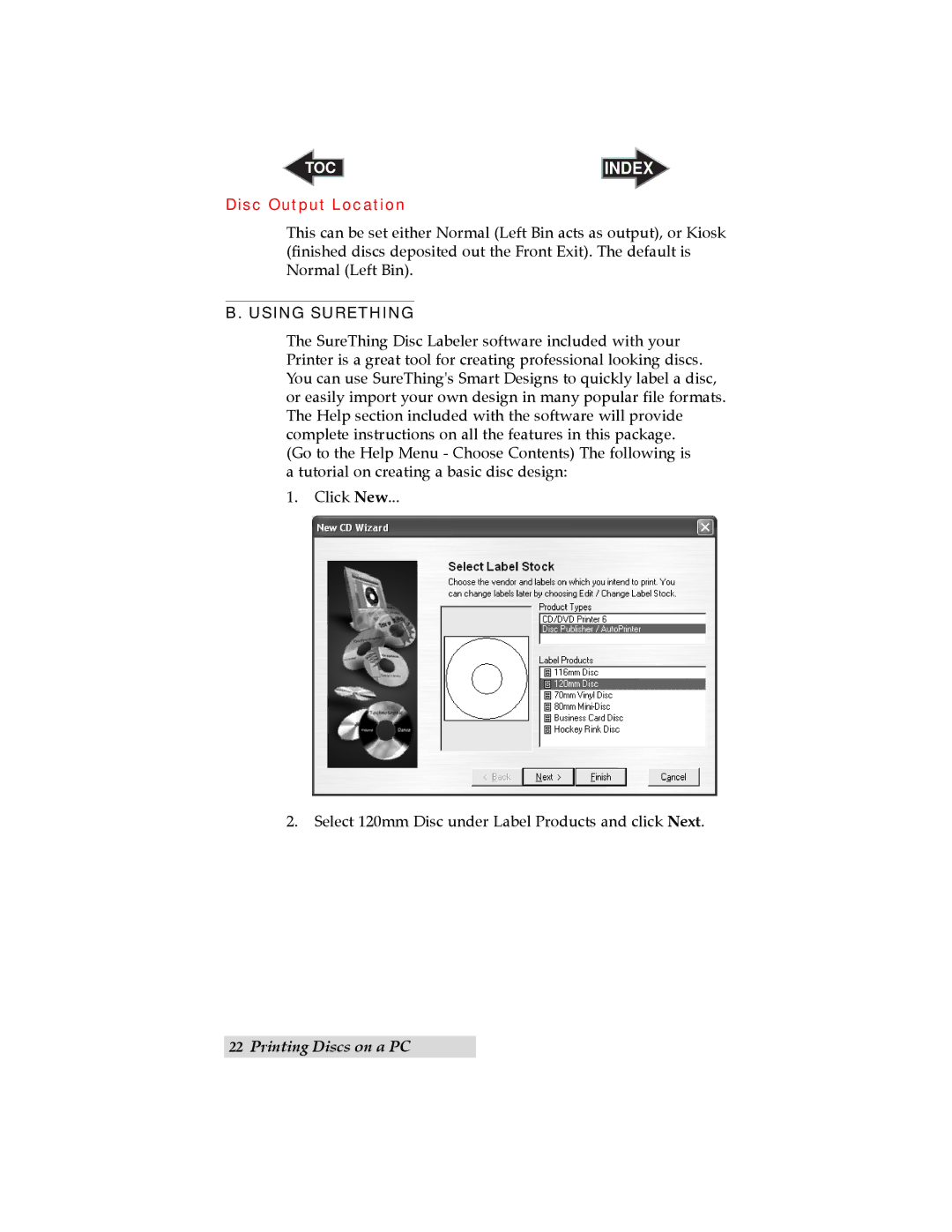 Primera Technology Optical Disc Printing System user manual Disc Output Location, Using Surething 