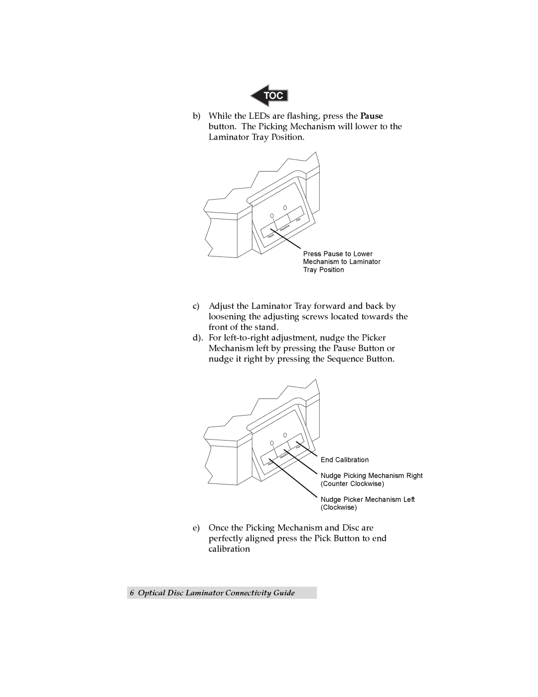 Primera Technology XL/Pro, Max manual Press Pause to Lower Mechanism to Laminator Tray Position 