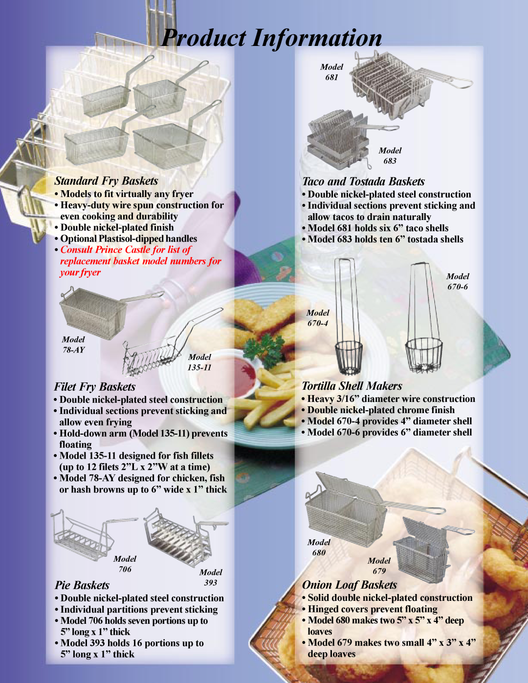 Prince Castle 670-4 Product Information, Standard Fry Baskets, Filet Fry Baskets, Pie Baskets, Taco and Tostada Baskets 