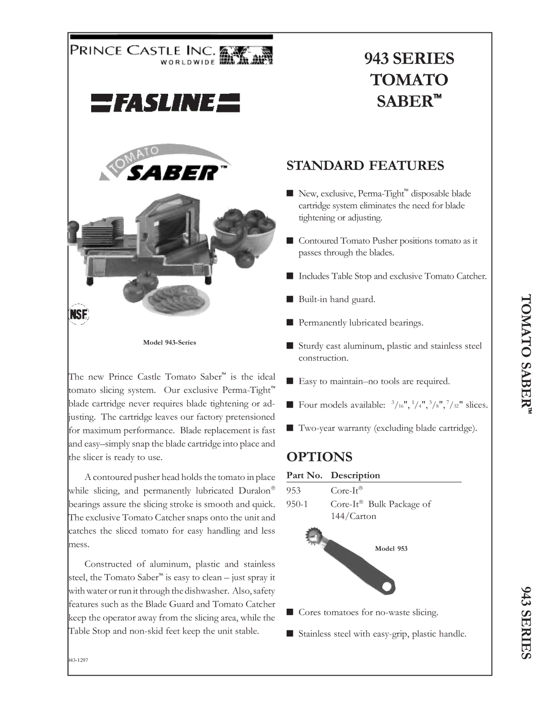 Prince Castle 943 Series warranty Series Tomato SABERä, Standard Features, Options 