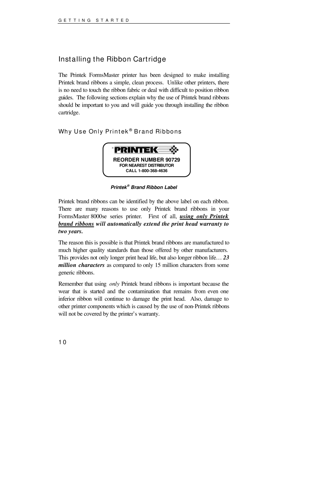 Printek 8000SE manual Installing the Ribbon Cartridge, Why Use Only Printek Brand Ribbons 