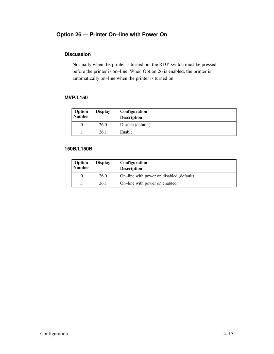 Printronix MVP Series user manual Option 26 Printer On-line with Power On 