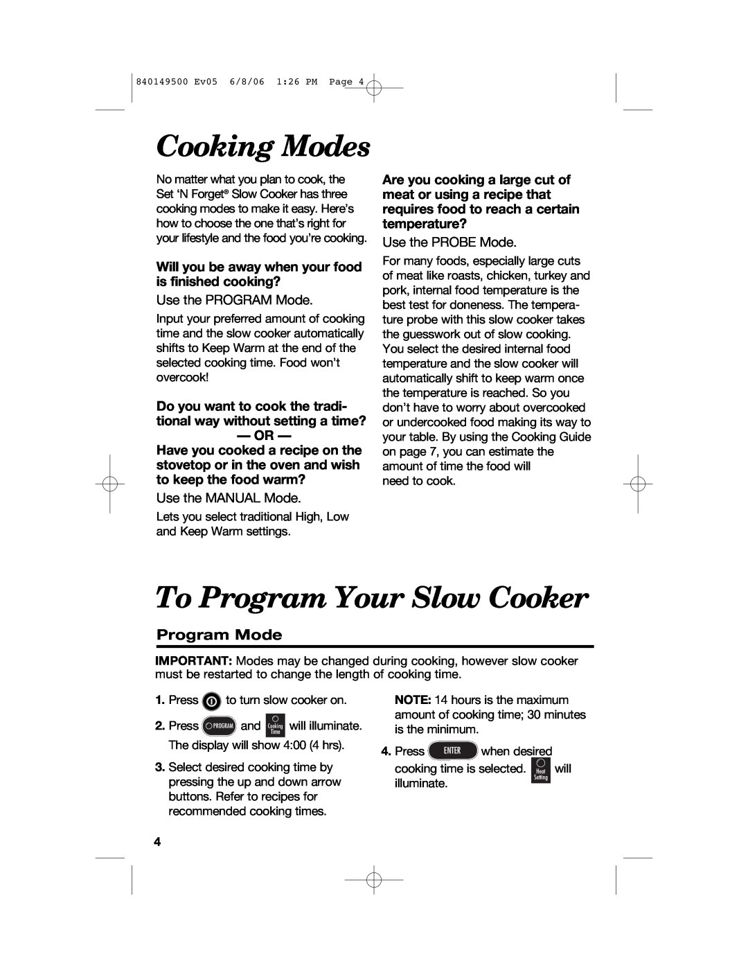 Proctor-Silex 840149500 manual Cooking Modes, To Program Your Slow Cooker, Program Mode, Select desired cooking time by 