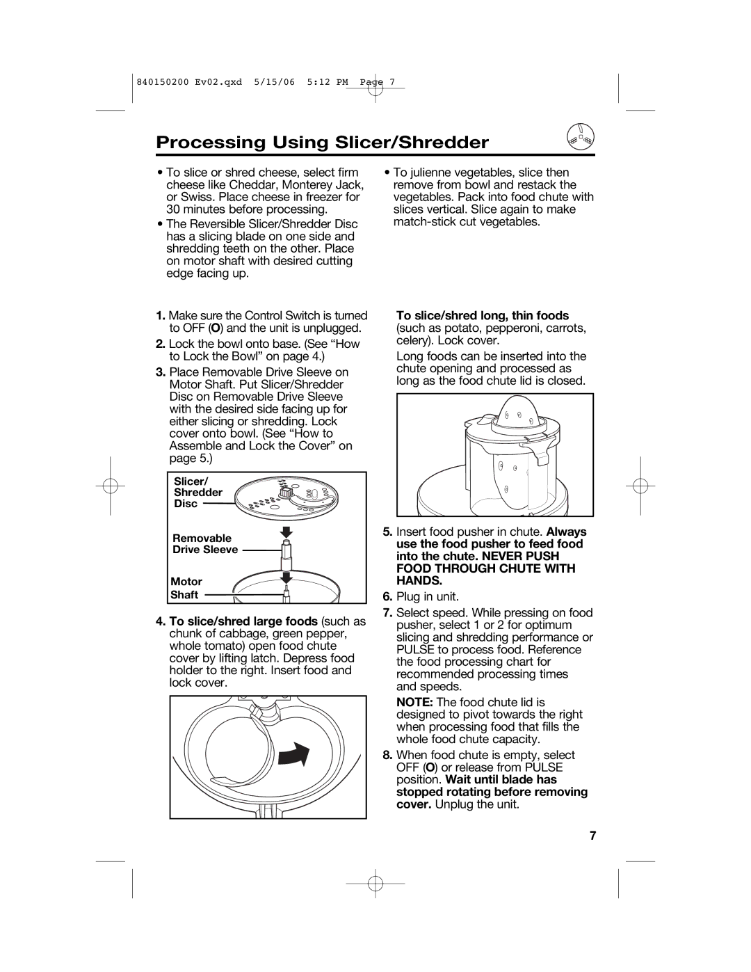 Proctor-Silex 840150200 manual Processing Using Slicer/Shredder, Slicer Shredder Disc Removable Drive Sleeve Motor Shaft 