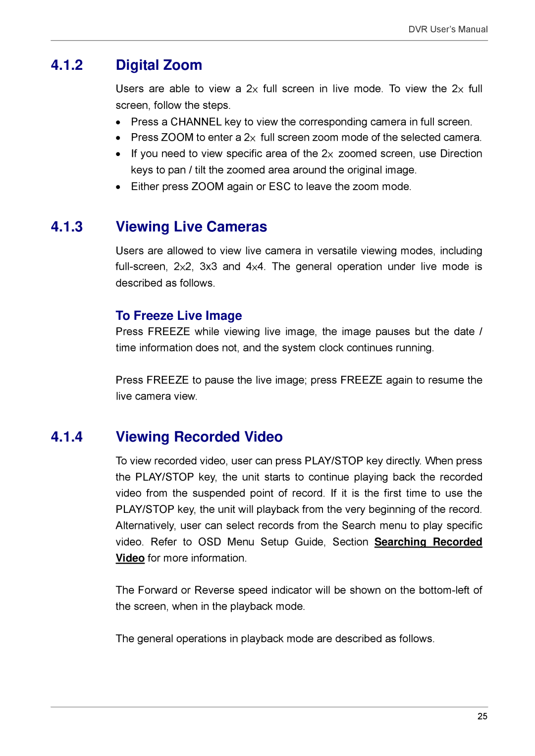 Proficient Audio Systems 00P3DG090DSEB3 Digital Zoom, Viewing Live Cameras, Viewing Recorded Video, To Freeze Live Image 