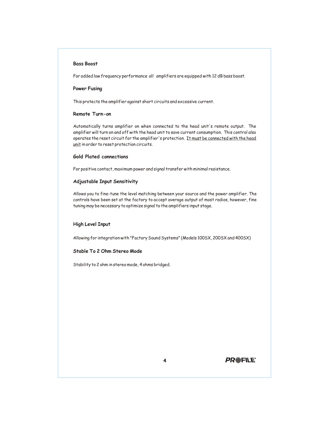 Profile 400SX Bass Boost, Power Fusing, Remote Turn-on, Gold Plated connections, Adjustable Input Sensitivity 