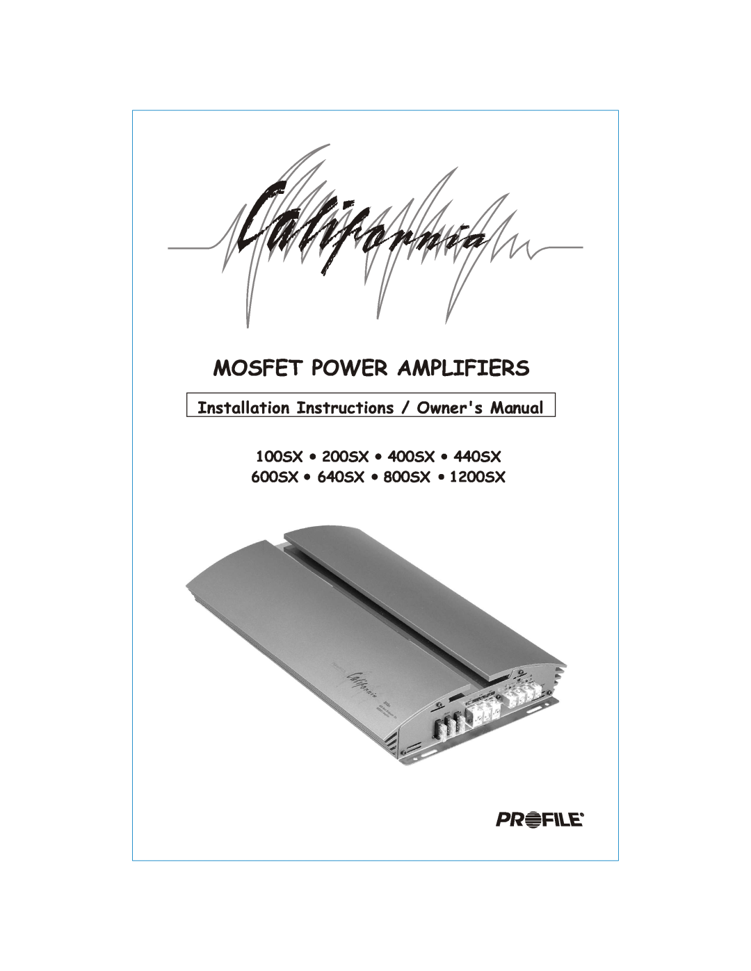 Profile 400SX installation instructions Mosfet Power Amplifiers, 100SX, 600SX, 640SX, 800SX, 440SX, 1200SX 