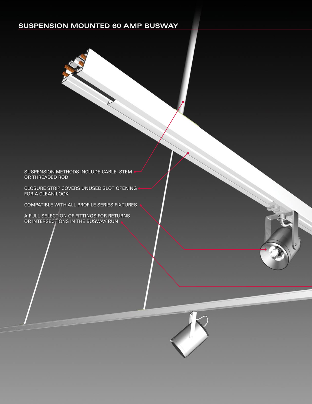 Profile SUSPENSION MOUNTED 60 AMP BUSWAY, Suspension Methods Include Cable, Stem, Or Threaded Rod, For A Clean Look 