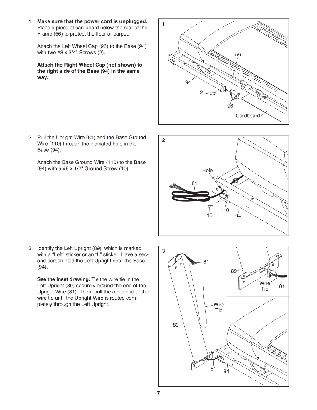 ProForm 1080 warranty Make sure that the power cord is unplugged, See the inset drawing. Tie the wire tie 