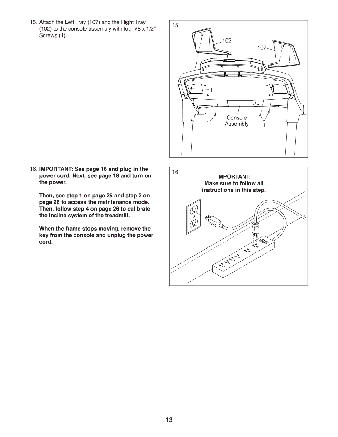 ProForm 1800 user manual Make sure to follow all Instructions in this step 