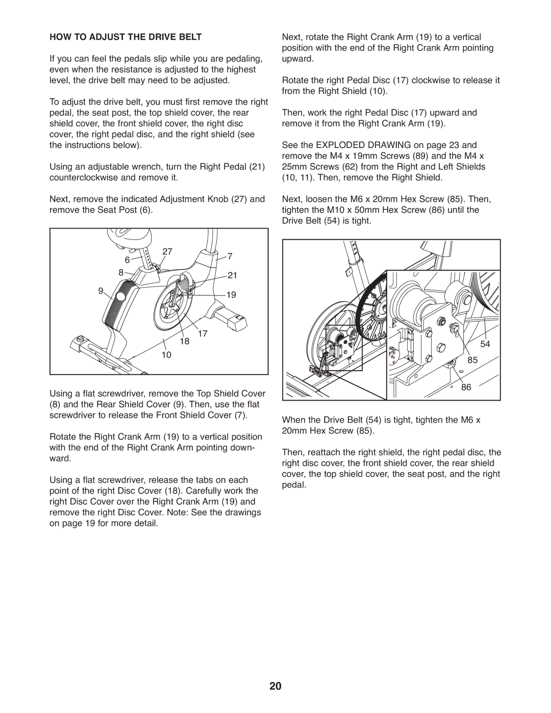 ProForm 300 ZLX user manual HOW to Adjust the Drive Belt 