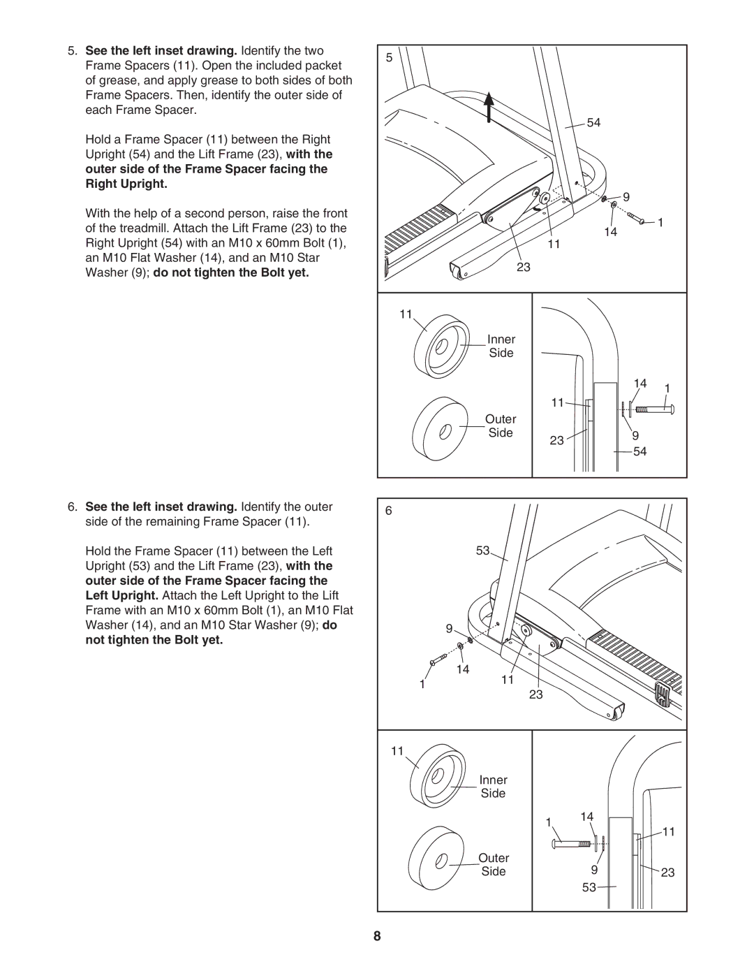 ProForm 30464.0 See the left inset drawing. Identify the two, Outer side of the Frame Spacer facing Right Upright 