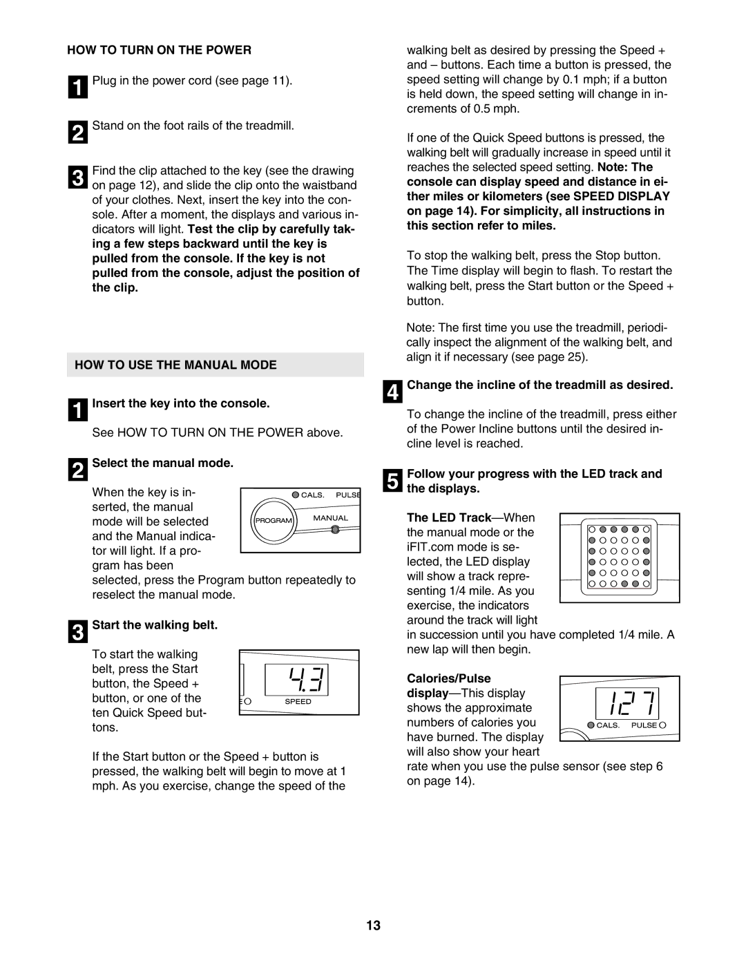 ProForm 30513.1 user manual HOW to Turn on the Power, HOW to USE the Manual Mode 