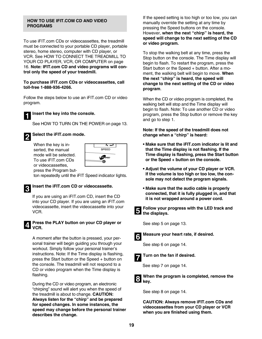 ProForm 30513.1 user manual PressVCR. the Play button on your CD player or, Whenkey. the program is completed, remove 