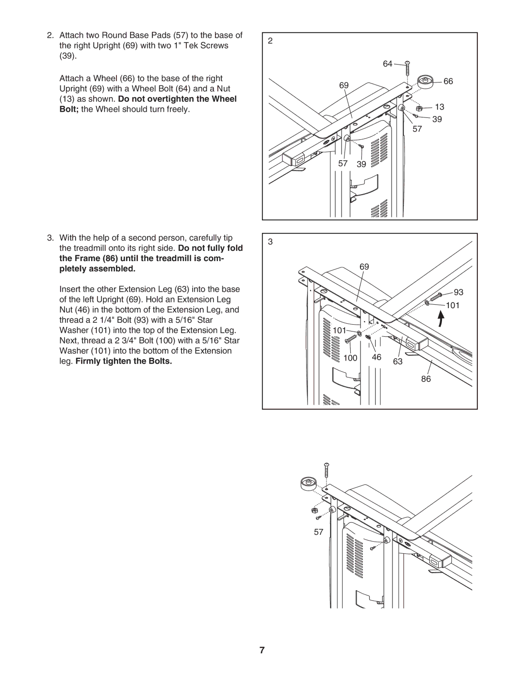 ProForm 30777.0 user manual As shown. Do not overtighten the Wheel, Frame 86 until the treadmill is com Pletely assembled 