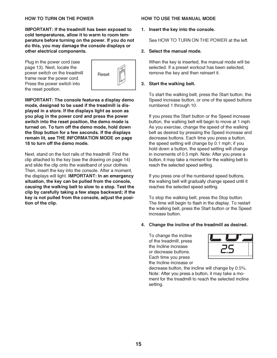 ProForm 397 user manual How To Turn On The Power, HOW TO USE THE MANUAL MODE 1. Insert the key into the console 
