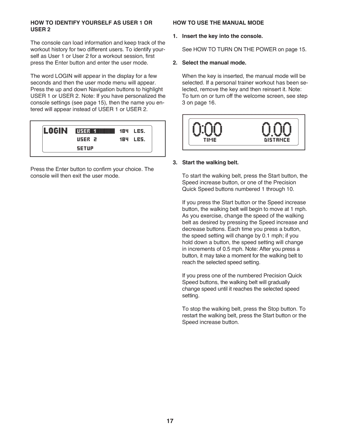 ProForm 485 CS HOW to Identify Yourself AS User 1 or User, HOW to USE the Manual Mode, Insert the key into the console 