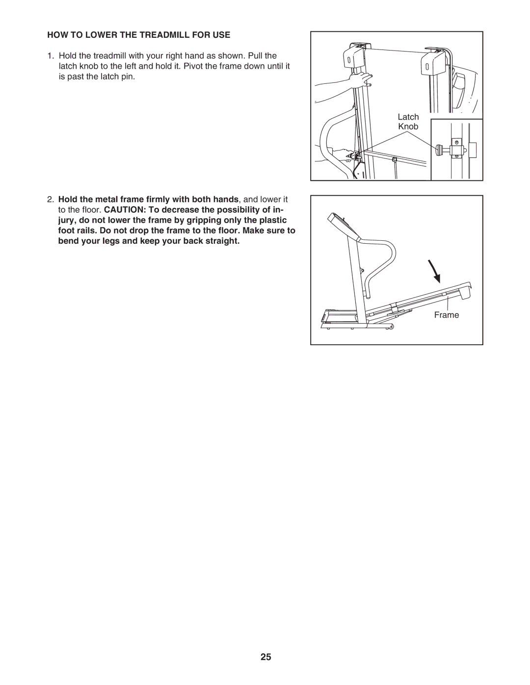 ProForm 485CX user manual HOW to Lower the Treadmill for USE 