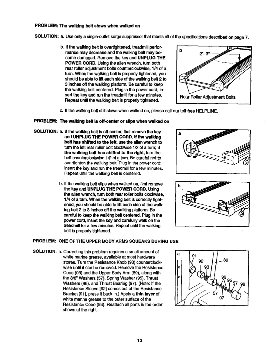 ProForm 495 LS Turn.Whenthewalkingbeltispropedytightened,you, Problem ONE of the Upper Body Arms Squeaks During USE 