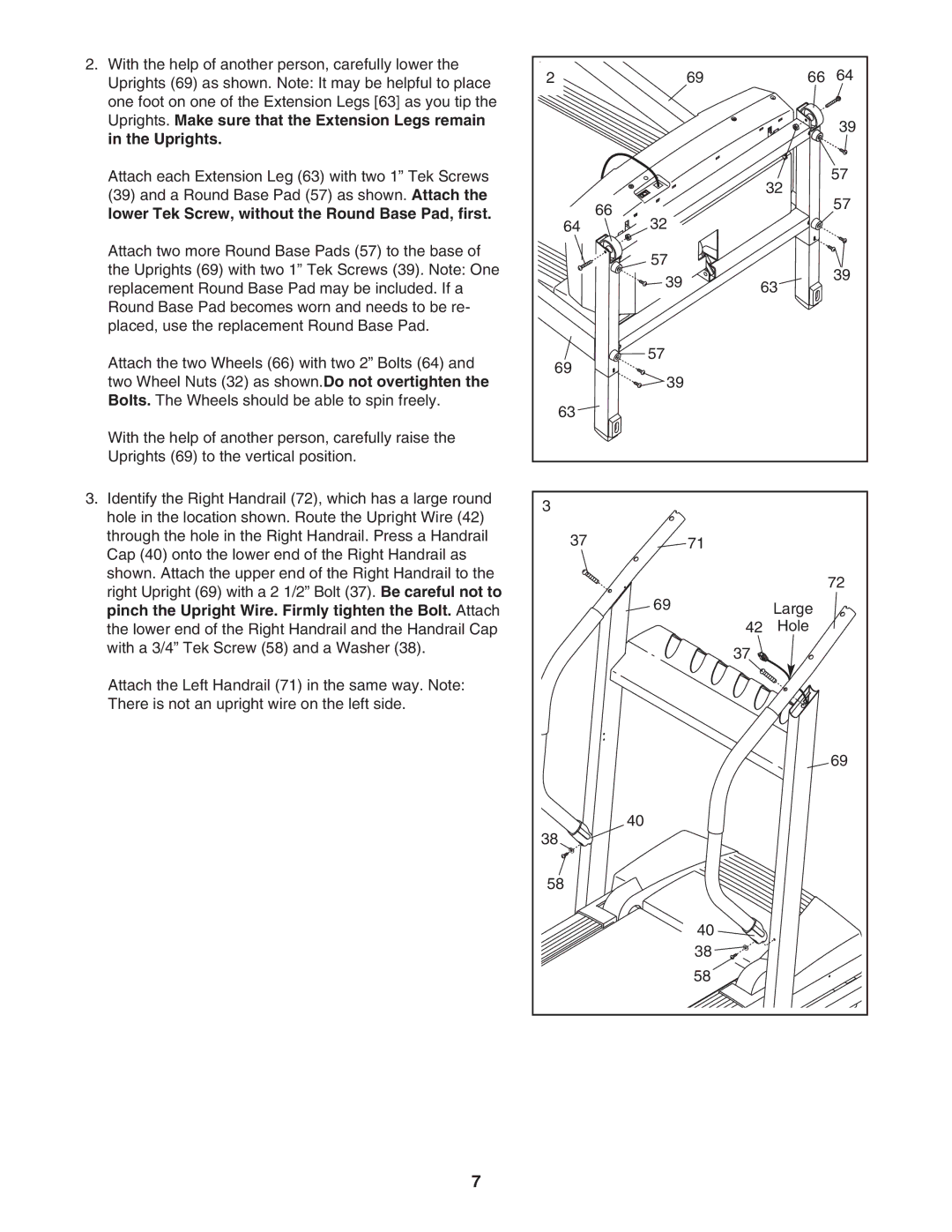 ProForm 505s Uprights. Make sure that the Extension Legs remain, Lower Tek Screw, without the Round Base Pad, first 