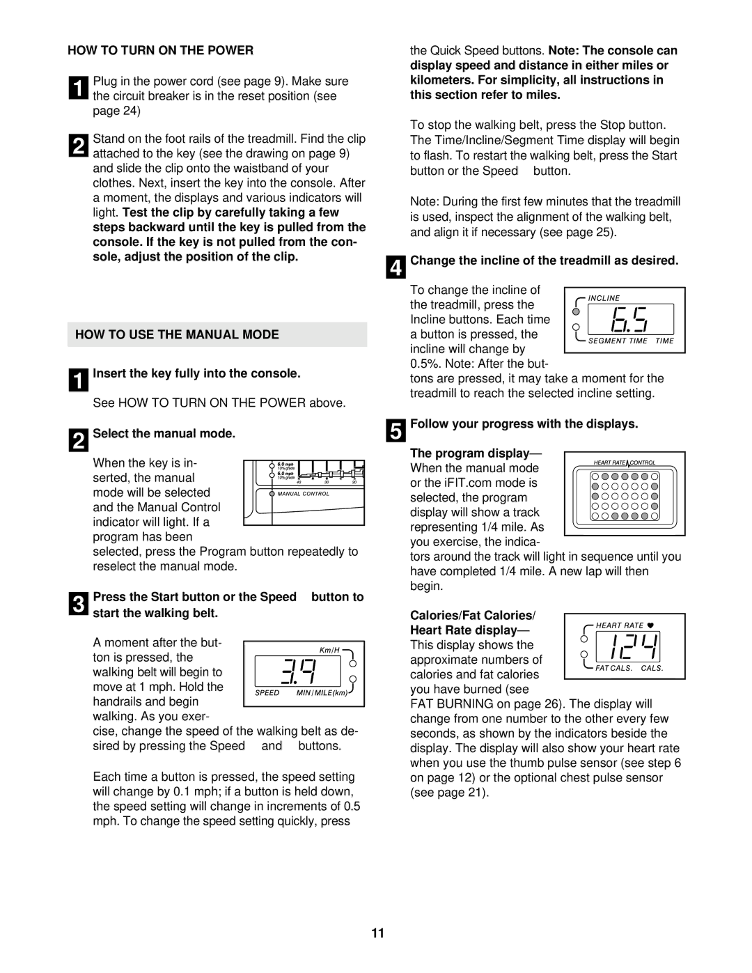 ProForm 520 user manual HOW to Turn on the Power, HOW to USE the Manual Mode 