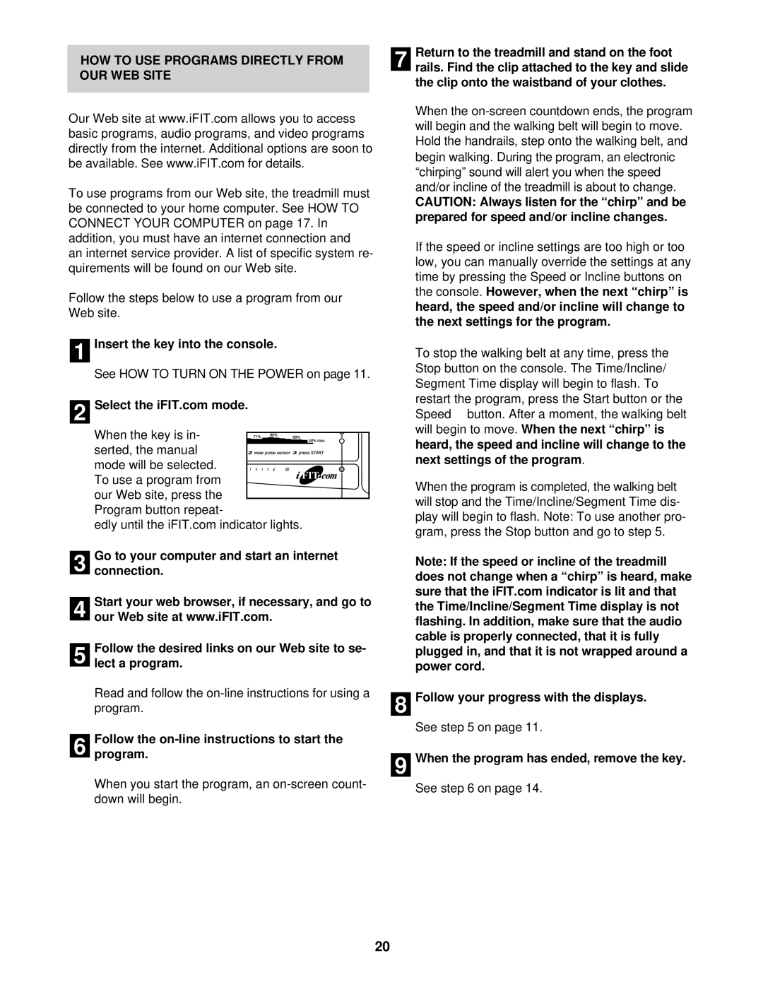 ProForm 520 HOW to USE Programs Directly from OUR WEB Site, Follow the on-line instructions to start the program 