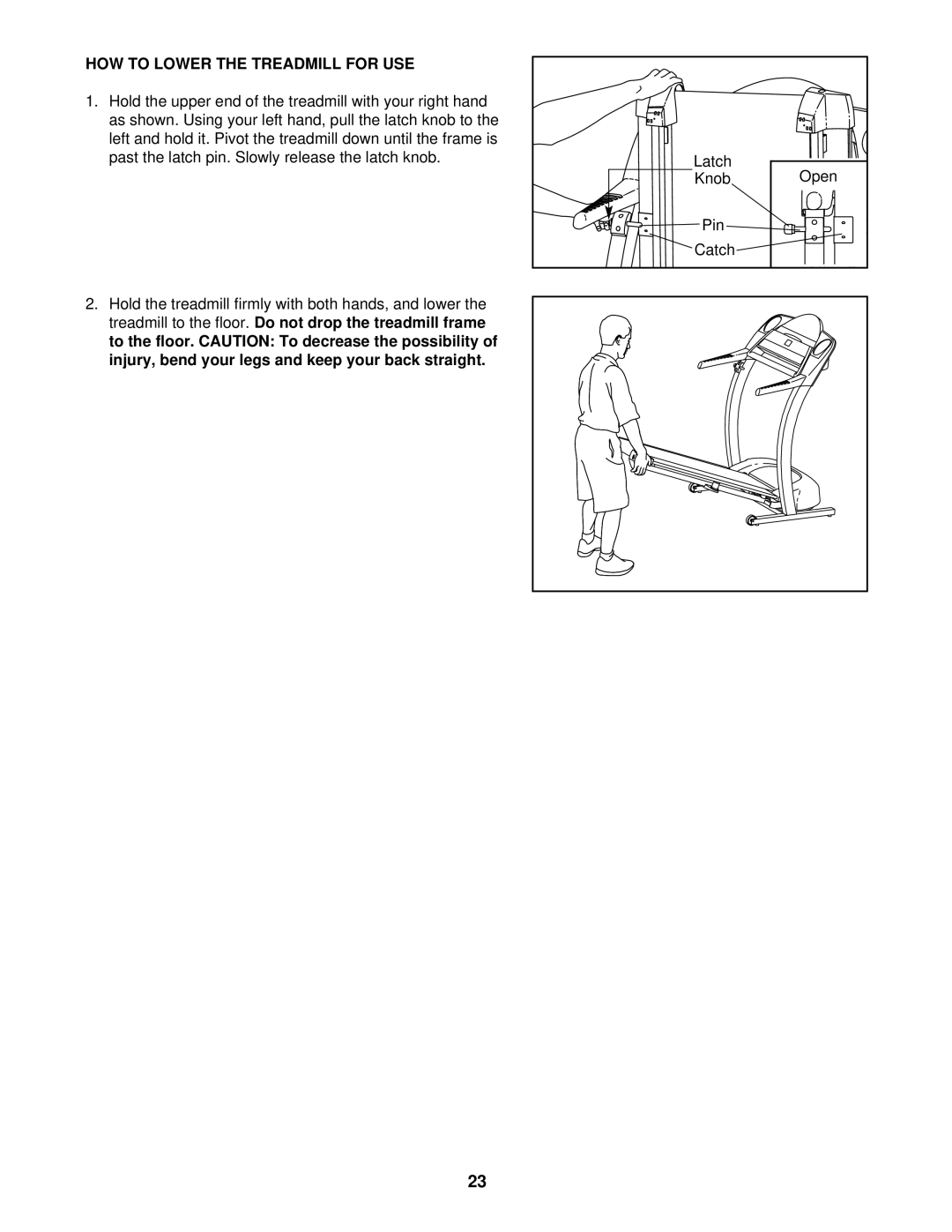 ProForm 520 user manual HOW to Lower the Treadmill for USE 