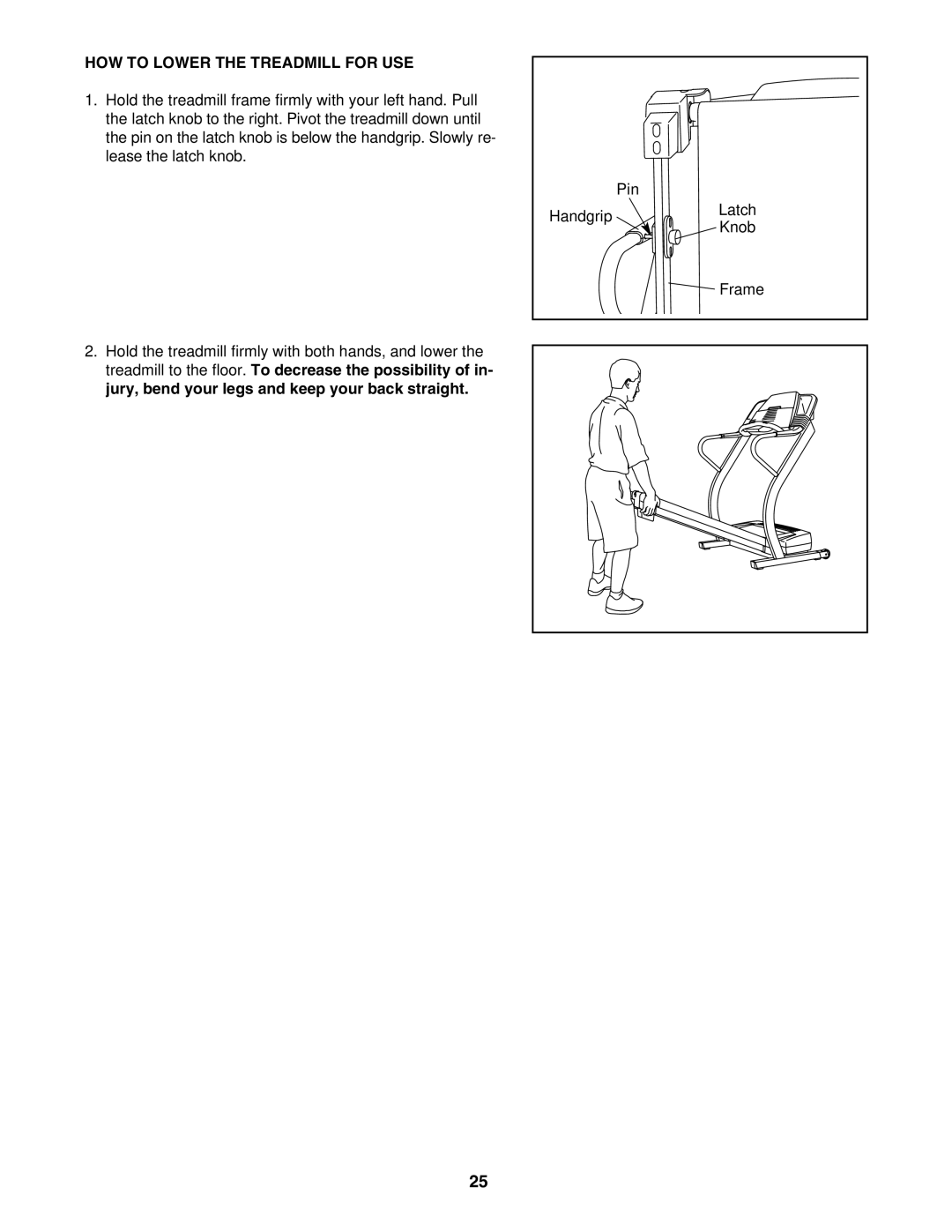 ProForm 530 user manual HOW to Lower the Treadmill for USE 