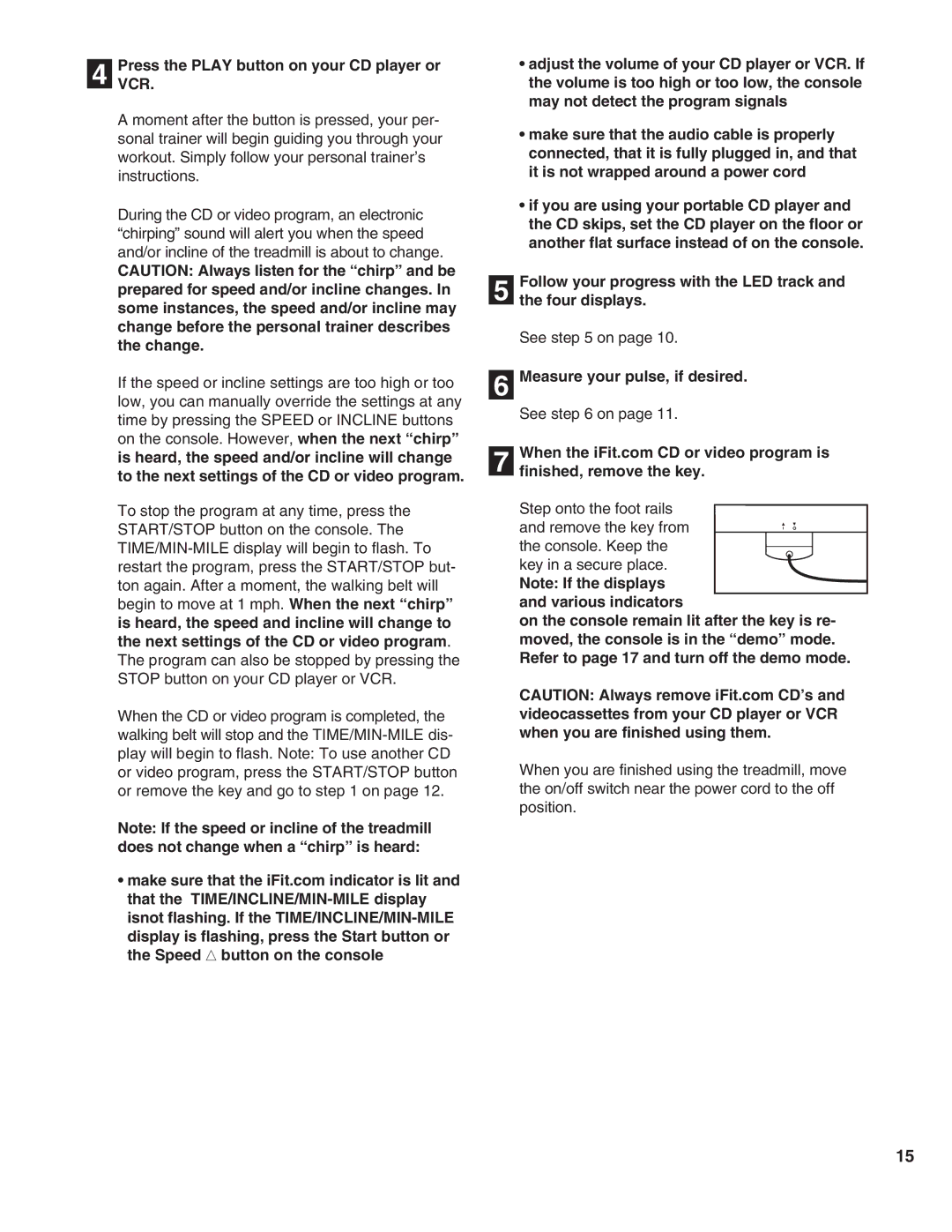 ProForm 585 PI user manual PressVCR. the Play button on your CD player or, Finished, remove the key 