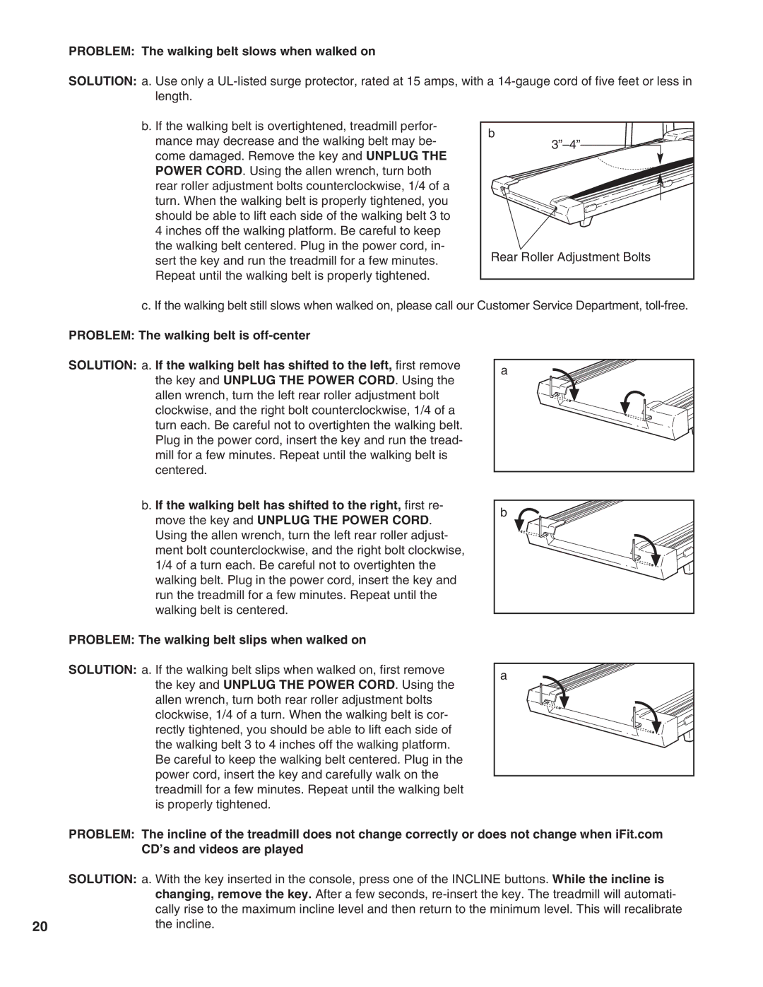 ProForm 585 PI user manual Problem The walking belt slows when walked on, CD’s and videos are played 