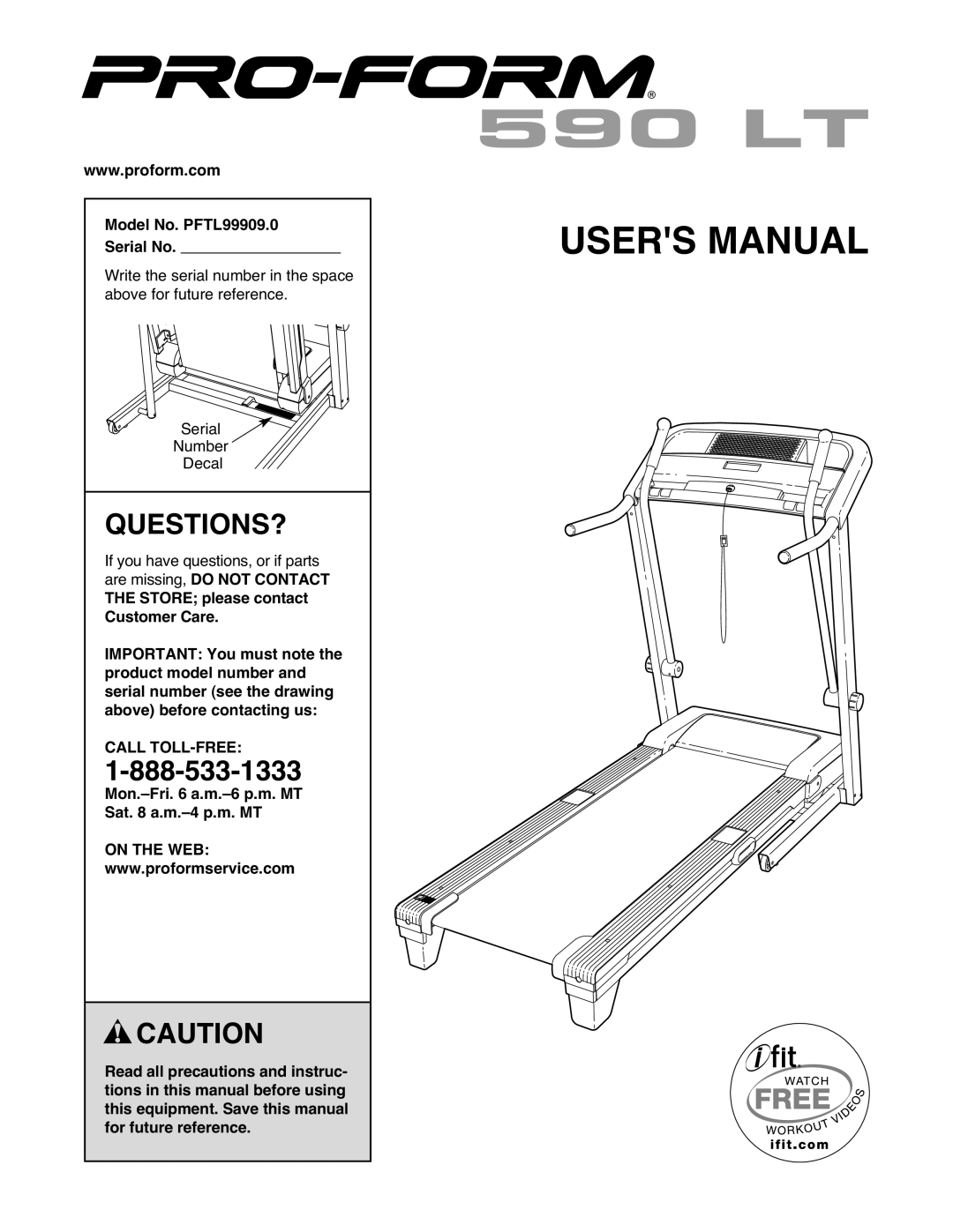 ProForm 590 lt user manual Questions?, Model No. PFTL99909.0 Serial No, Mon.-Fri a.m.-6 p.m. MT Sat a.m.-4 p.m. MT 