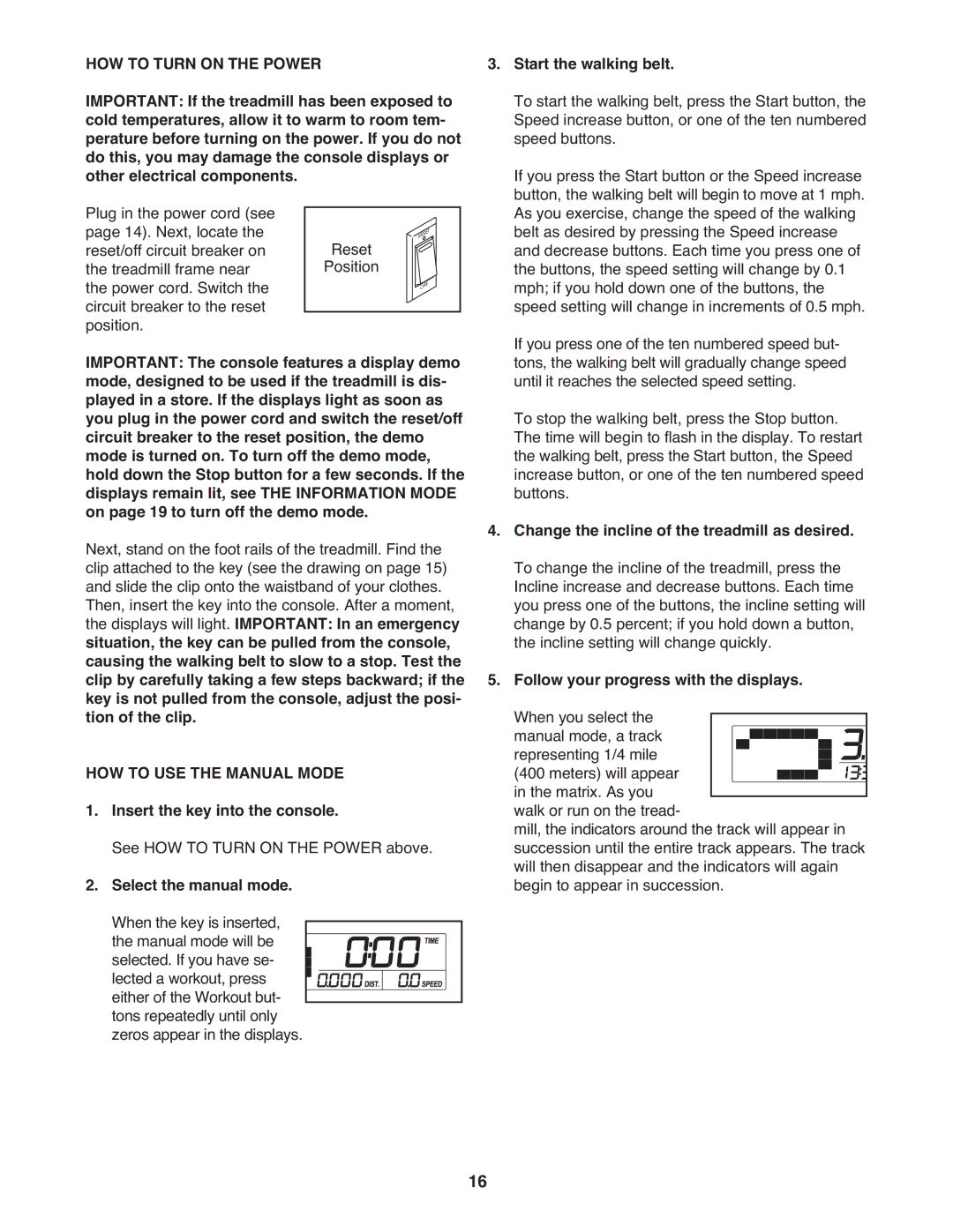 ProForm 590 lt user manual HOW to Turn on the Power, HOW to USE the Manual Mode, Insert the key into the console 