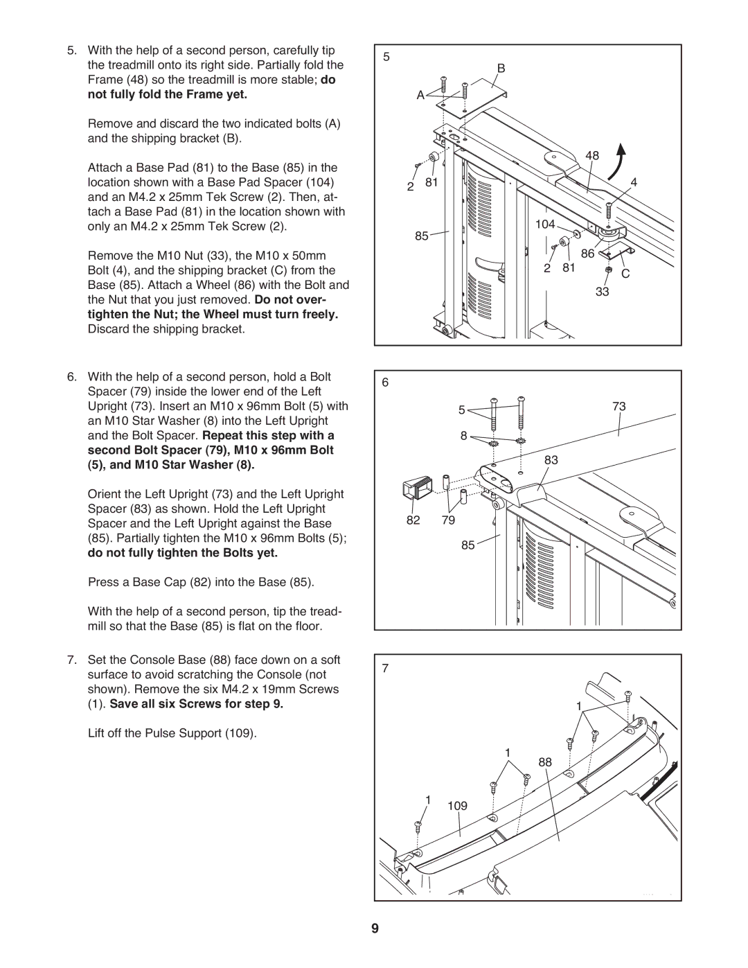 ProForm 595 lt Not fully fold the Frame yet, Tighten the Nut the Wheel must turn freely, Save all six Screws for step 