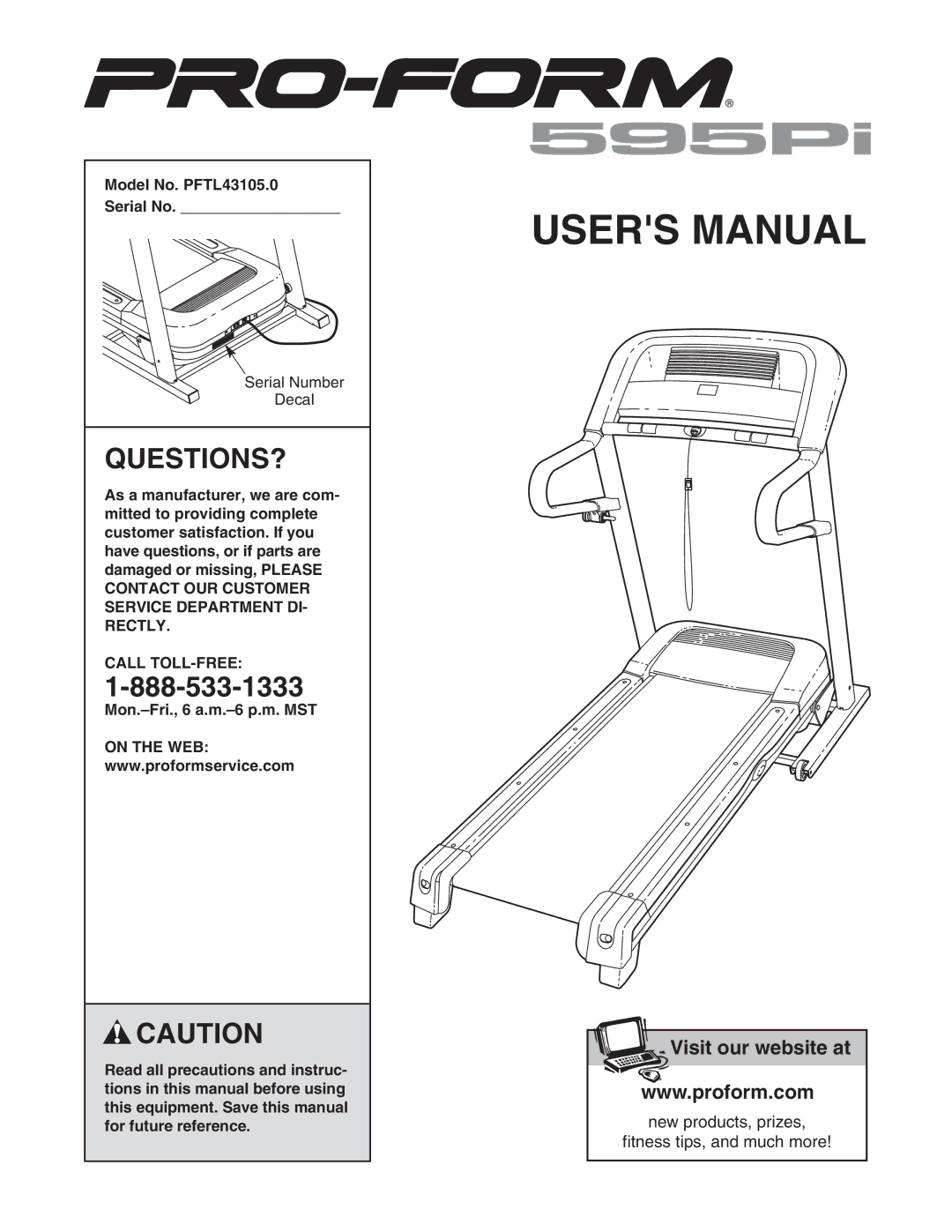 ProForm 595Pi user manual Questions?, Model No. PFTL43105.0 Serial No, Call TOLL-FREE 