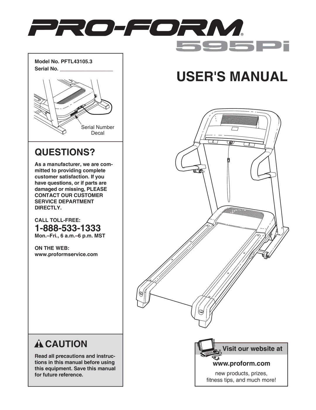 ProForm 595Pi user manual Questions?, Model No. PFTL43105.3 Serial No, Call TOLL-FREE 